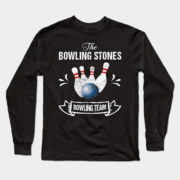 Funny Bowling Team TShirt Bowling Stones Bowling Team Long Sleeve T-Shirt by AdrianBalatee